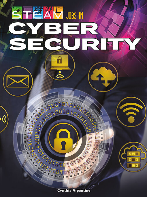 Title details for STEAM Jobs in Cybersecurity by Cynthia  Argentine - Available